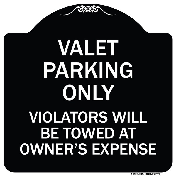 Valet Parking Violators Will Be Towed Owners Expenses Aluminum Sign, 18" L, 18" H, BW-1818-22759